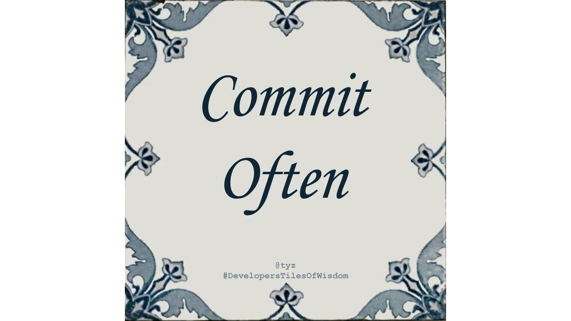 Delft blue tile reading "Commit Often" — Developers Tiles of Wisdom